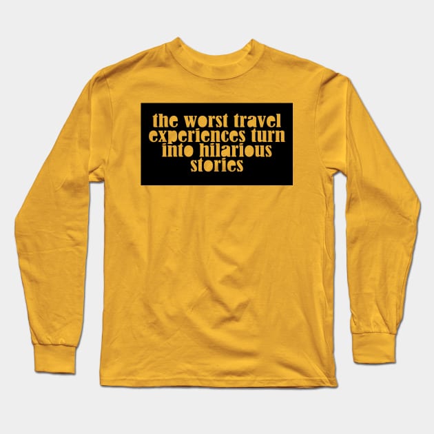 Traveling and Humor Long Sleeve T-Shirt by Girona